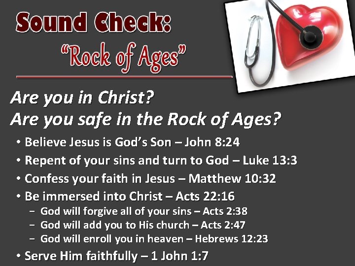 Are you in Christ? Are you safe in the Rock of Ages? • Believe
