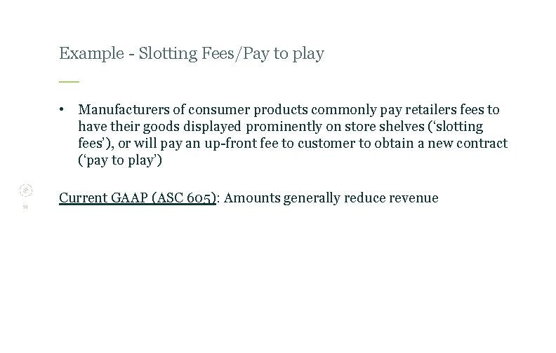 Example - Slotting Fees/Pay to play • Manufacturers of consumer products commonly pay retailers