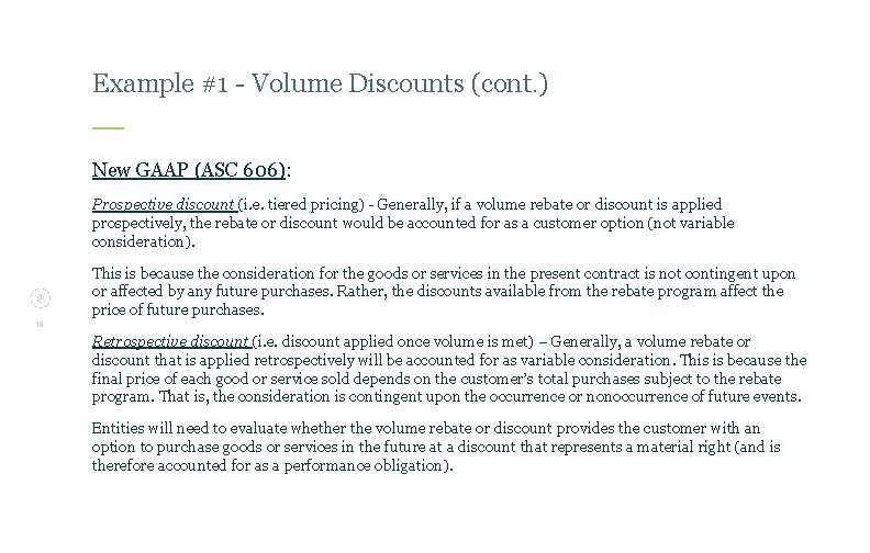 Example #1 - Volume Discounts (cont. ) New GAAP (ASC 606): Prospective discount (i.