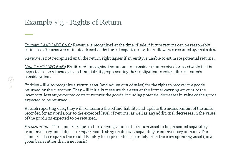 Example # 3 - Rights of Return Current GAAP (ASC 605): Revenue is recognized