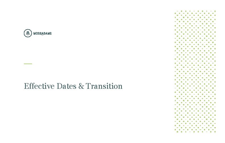 Effective Dates & Transition 