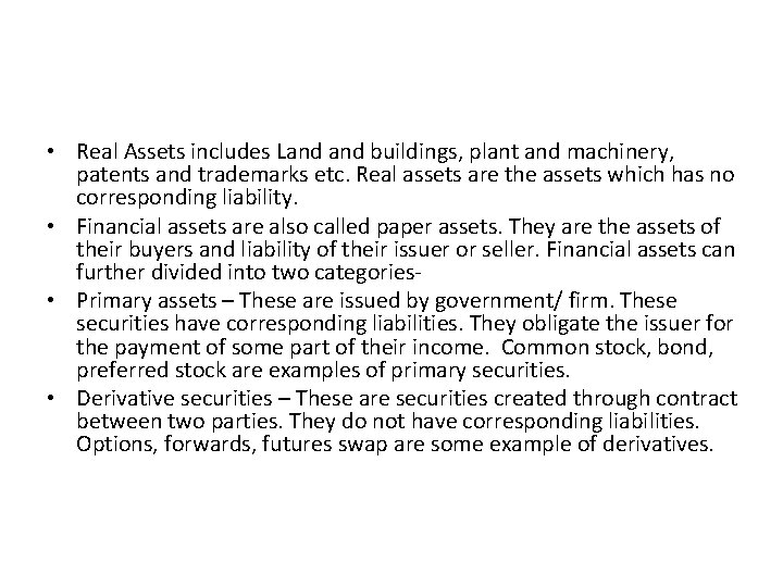  • Real Assets includes Land buildings, plant and machinery, patents and trademarks etc.