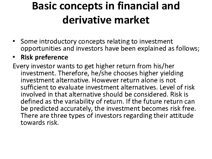 Basic concepts in financial and derivative market • Some introductory concepts relating to investment