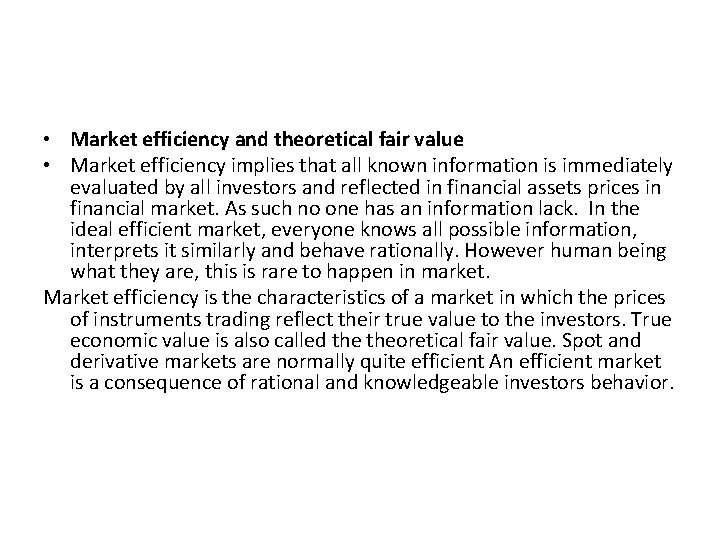  • Market efficiency and theoretical fair value • Market efficiency implies that all