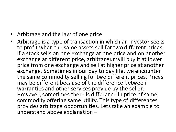  • Arbitrage and the law of one price • Arbitrage is a type
