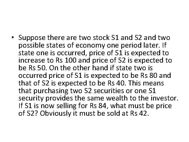  • Suppose there are two stock S 1 and S 2 and two