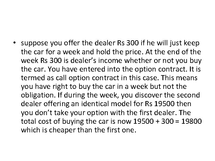  • suppose you offer the dealer Rs 300 if he will just keep