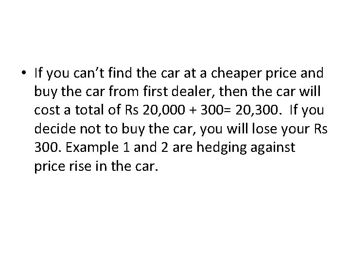  • If you can’t find the car at a cheaper price and buy