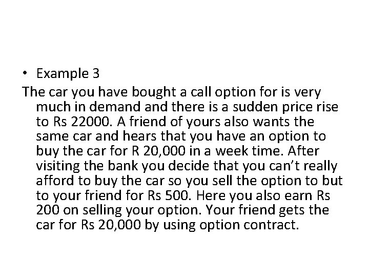  • Example 3 The car you have bought a call option for is