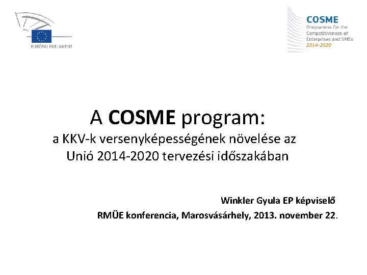 A COSME program: a KKV-k versenyképességének növelése az Unió 2014 -2020 tervezési időszakában Winkler