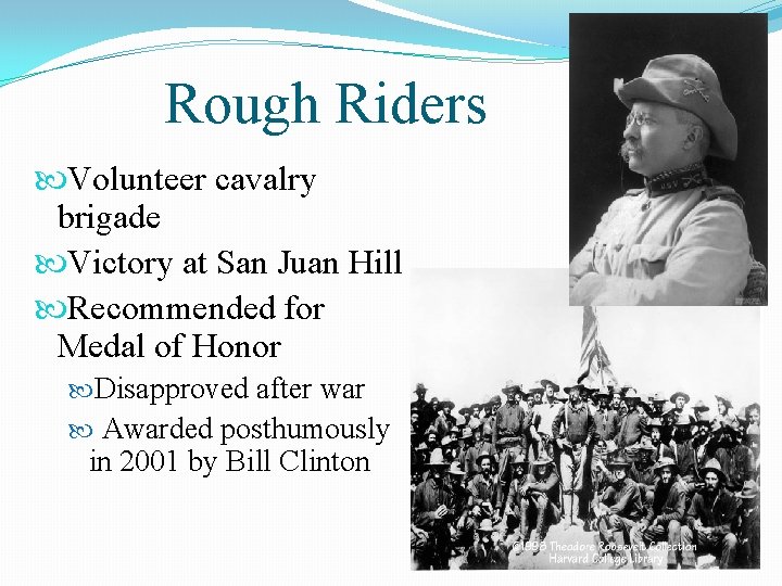 Rough Riders Volunteer cavalry brigade Victory at San Juan Hill Recommended for Medal of