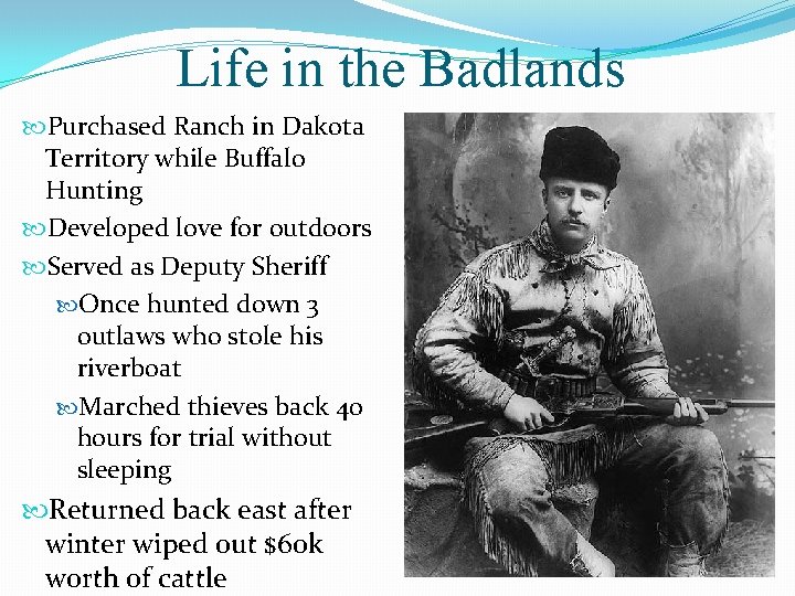 Life in the Badlands Purchased Ranch in Dakota Territory while Buffalo Hunting Developed love