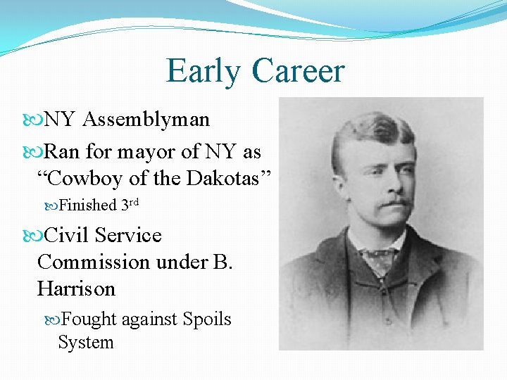 Early Career NY Assemblyman Ran for mayor of NY as “Cowboy of the Dakotas”
