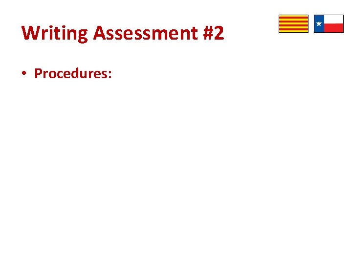 Writing Assessment #2 • Procedures: 