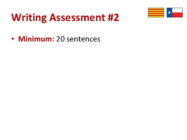 Writing Assessment #2 • Minimum: 20 sentences 