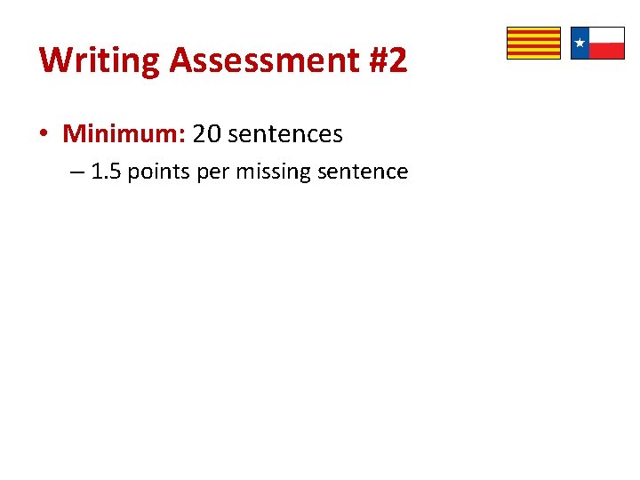Writing Assessment #2 • Minimum: 20 sentences – 1. 5 points per missing sentence