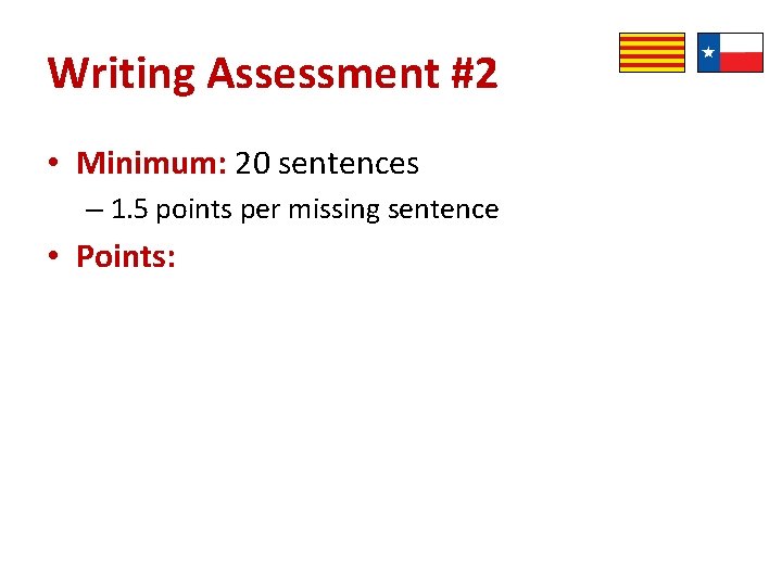 Writing Assessment #2 • Minimum: 20 sentences – 1. 5 points per missing sentence