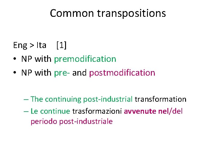 Common transpositions Eng > Ita [1] • NP with premodification • NP with pre-