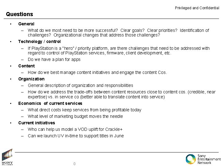 Privledge Questions Privileged and Confidential Questions General What do we