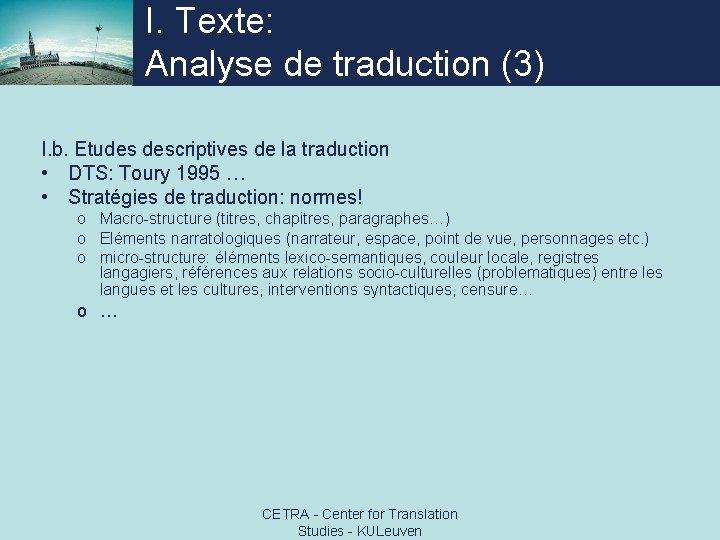 I. Texte: Analyse de traduction (3) I. b. Etudes descriptives de la traduction •