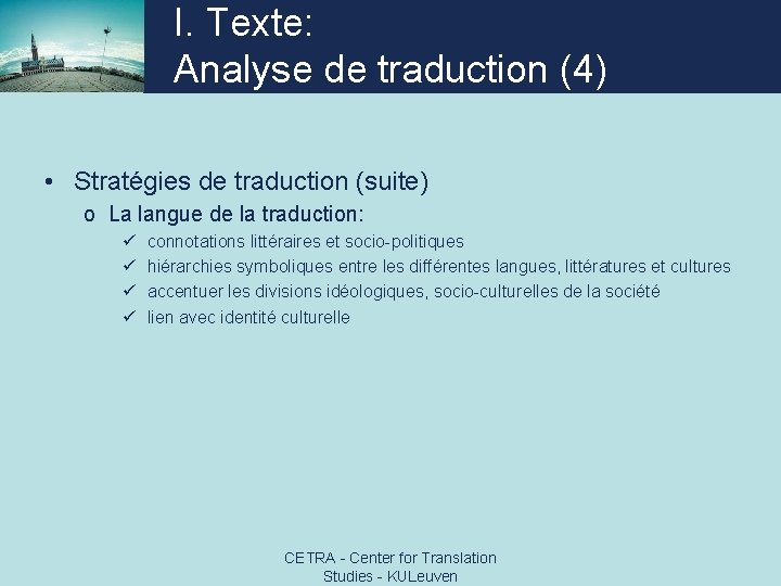 I. Texte: Analyse de traduction (4) • Stratégies de traduction (suite) o La langue