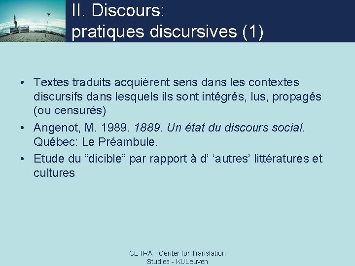 II. Discours: pratiques discursives (1) • Textes traduits acquièrent sens dans les contextes discursifs