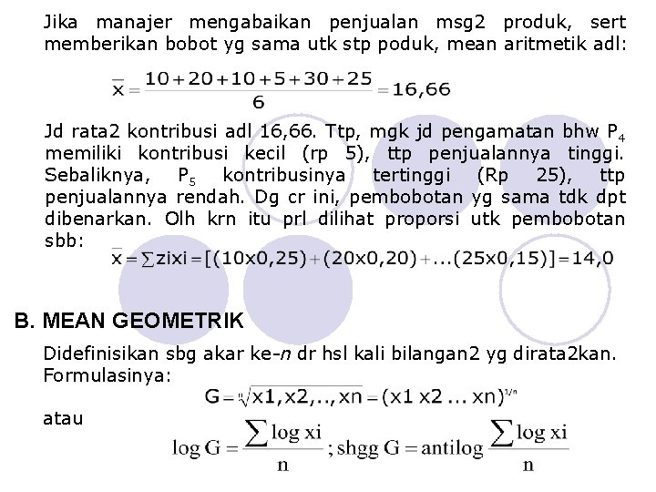 Jika manajer mengabaikan penjualan msg 2 produk, sert memberikan bobot yg sama utk stp