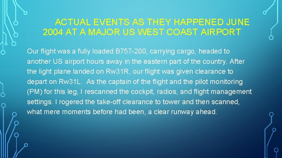 ACTUAL EVENTS AS THEY HAPPENED JUNE 2004 AT A MAJOR US WEST COAST AIRPORT