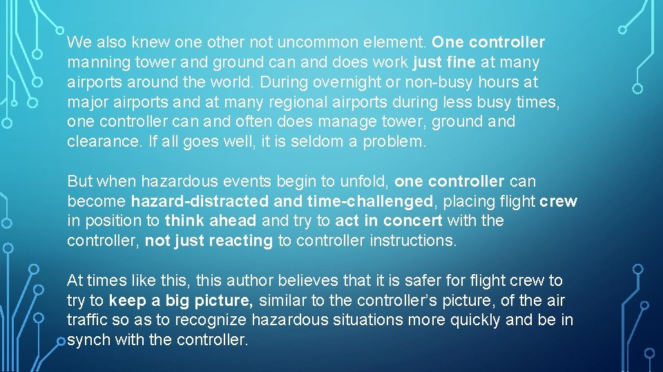 We also knew one other not uncommon element. One controller manning tower and ground