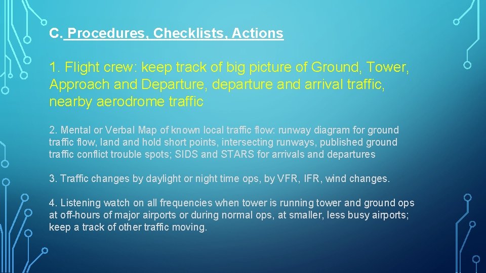 C. Procedures, Checklists, Actions 1. Flight crew: keep track of big picture of Ground,