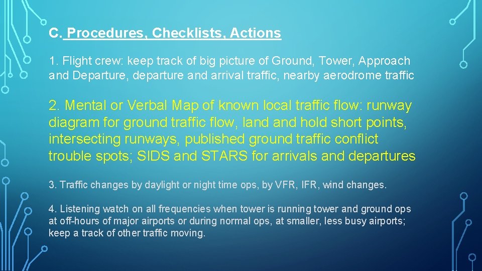 C. Procedures, Checklists, Actions 1. Flight crew: keep track of big picture of Ground,