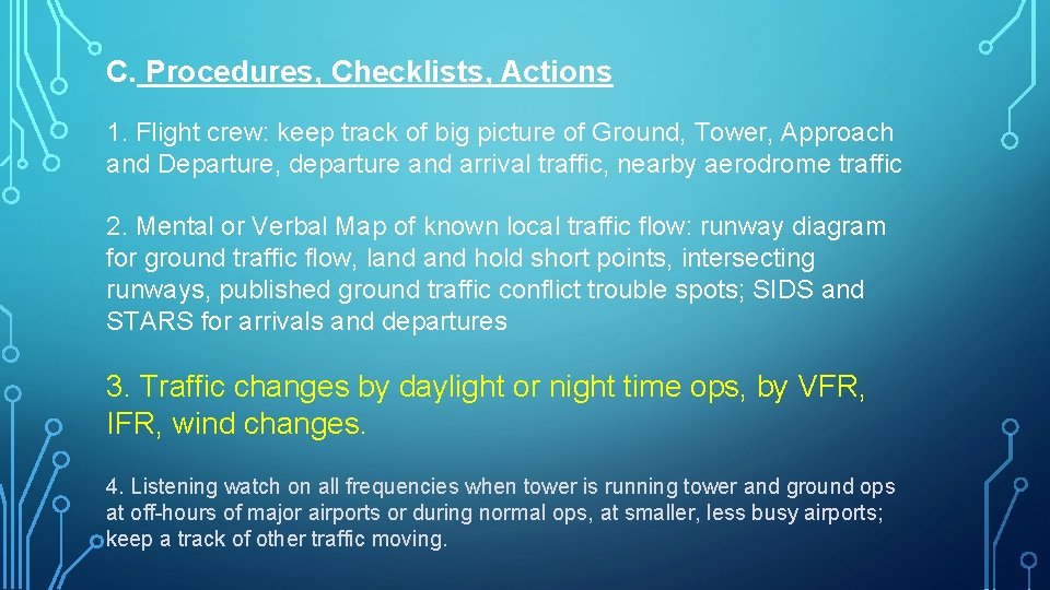 C. Procedures, Checklists, Actions 1. Flight crew: keep track of big picture of Ground,