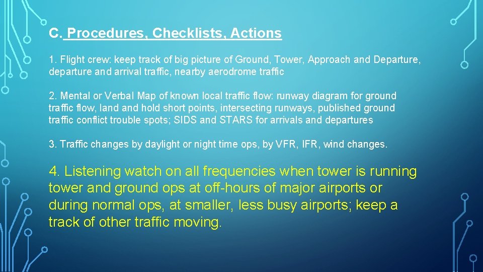 C. Procedures, Checklists, Actions 1. Flight crew: keep track of big picture of Ground,
