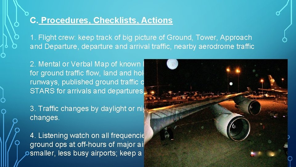 C. Procedures, Checklists, Actions 1. Flight crew: keep track of big picture of Ground,