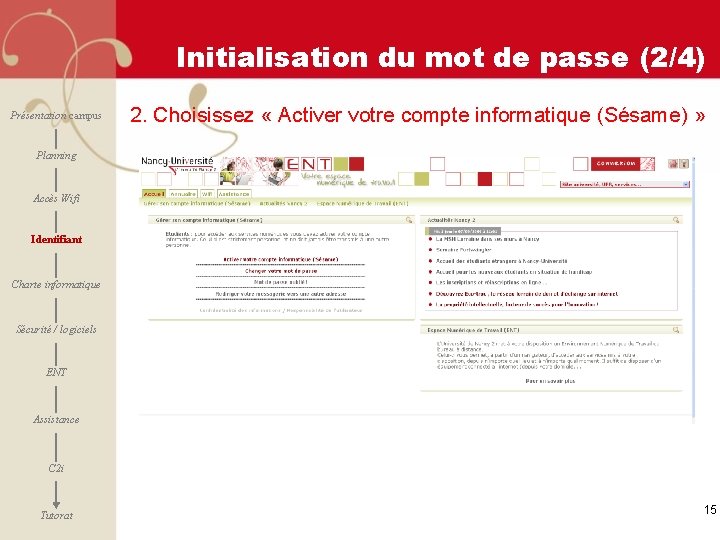 Initialisation du mot de passe (2/4) Présentation campus 2. Choisissez « Activer votre compte