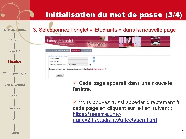 Initialisation du mot de passe (3/4) Présentation campus 3. Sélectionnez l’onglet « Etudiants »