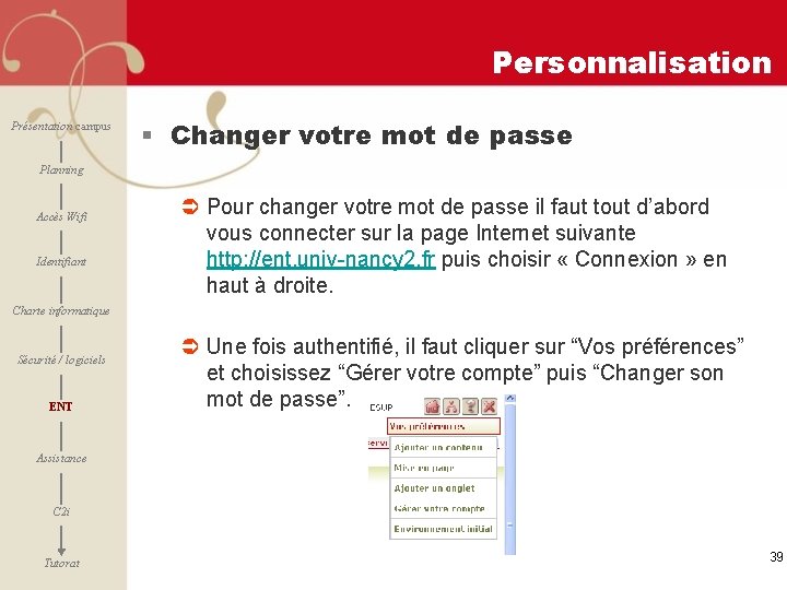 Personnalisation Présentation campus § Changer votre mot de passe Planning Accès Wifi Identifiant Ü