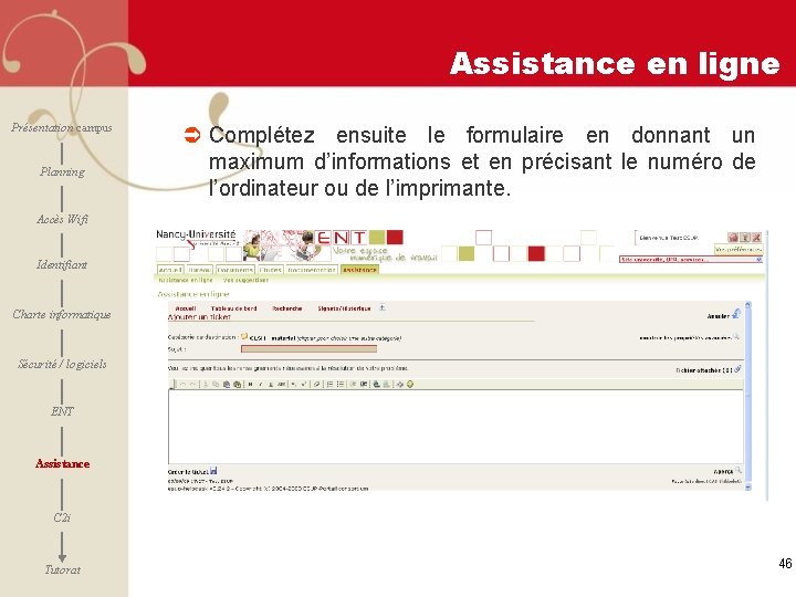 Assistance en ligne Présentation campus Planning Ü Complétez ensuite le formulaire en donnant un