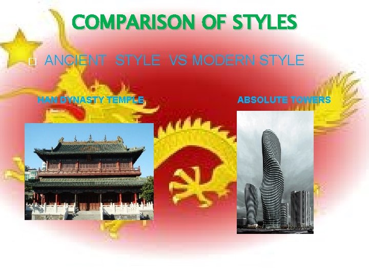 COMPARISON OF STYLES � ANCIENT STYLE VS MODERN STYLE HAN DYNASTY TEMPLE ABSOLUTE TOWERS
