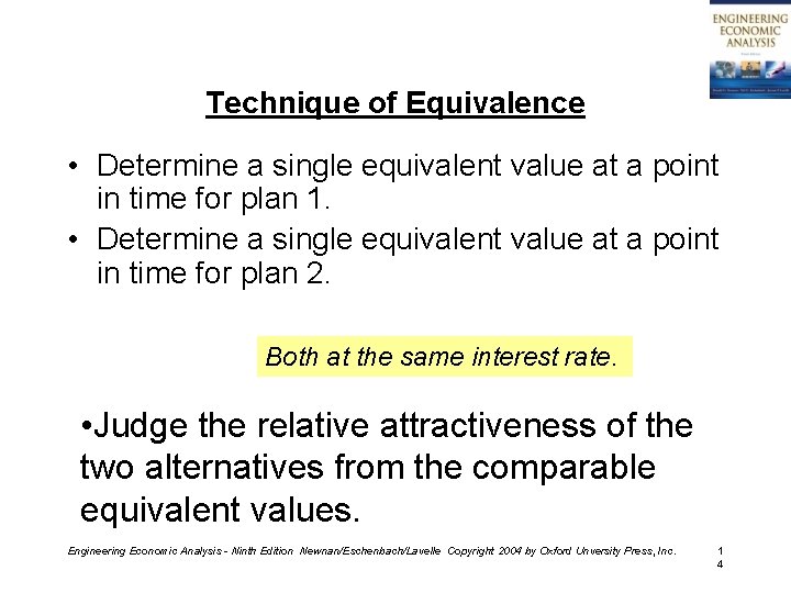 Technique of Equivalence • Determine a single equivalent value at a point in time