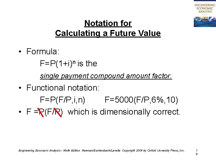 Notation for Calculating a Future Value • Formula: F=P(1+i)n is the single payment compound