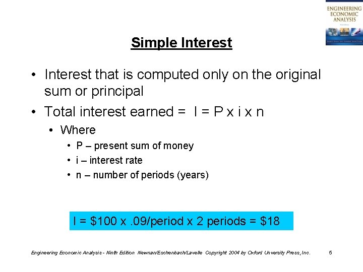 Simple Interest • Interest that is computed only on the original sum or principal