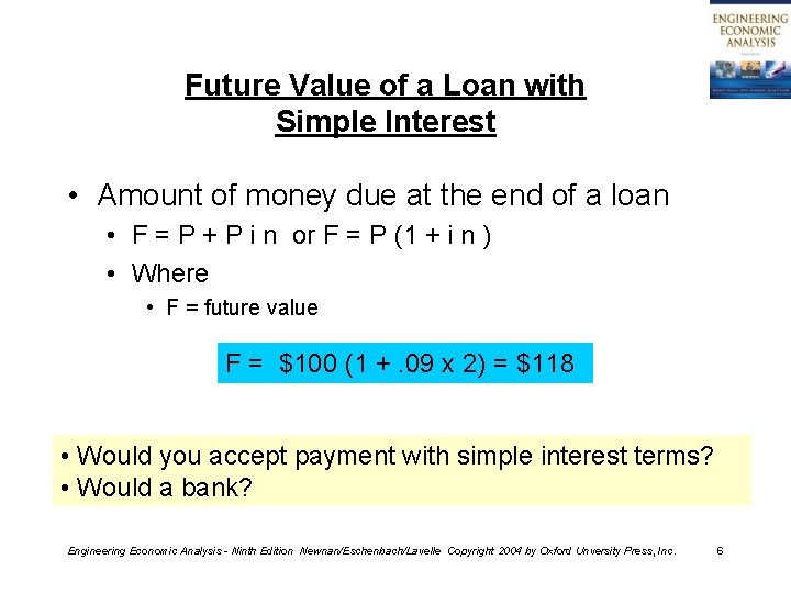 Future Value of a Loan with Simple Interest • Amount of money due at