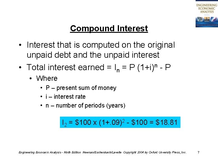 Compound Interest • Interest that is computed on the original unpaid debt and the