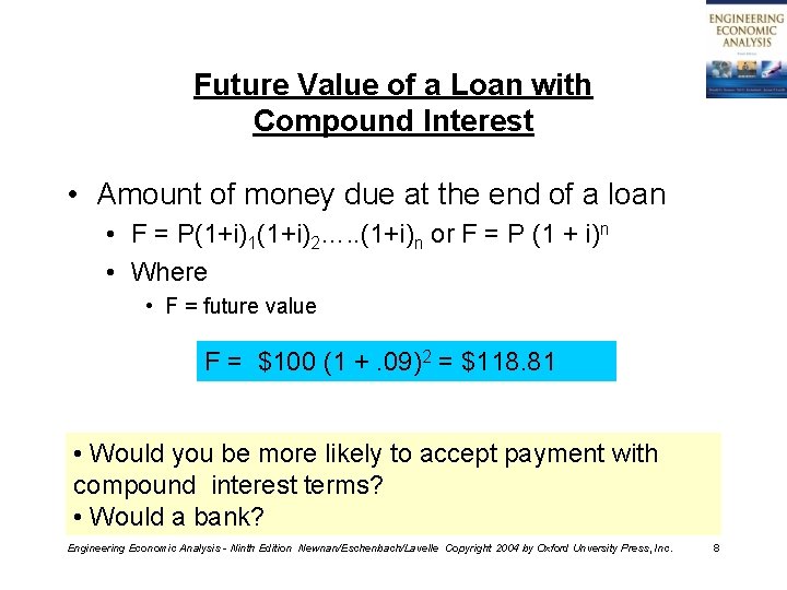 Future Value of a Loan with Compound Interest • Amount of money due at