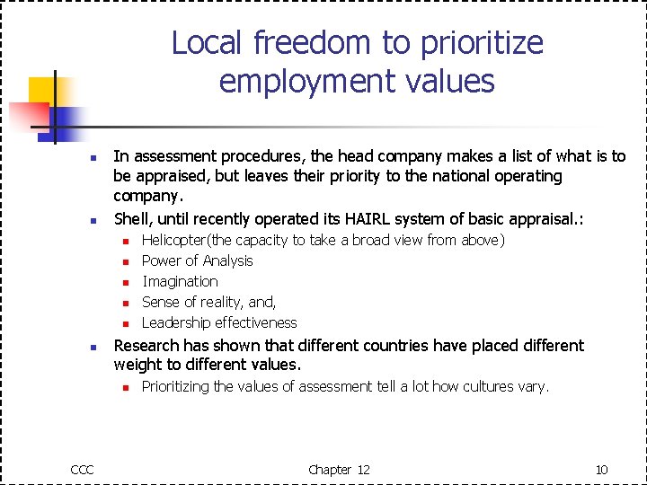 Local freedom to prioritize employment values n n In assessment procedures, the head company