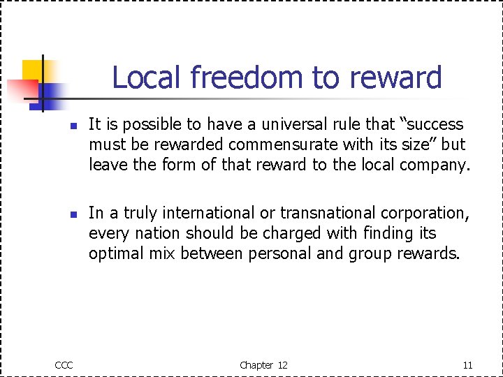 Local freedom to reward n n CCC It is possible to have a universal