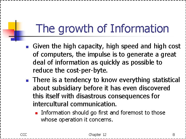 The growth of Information n n Given the high capacity, high speed and high