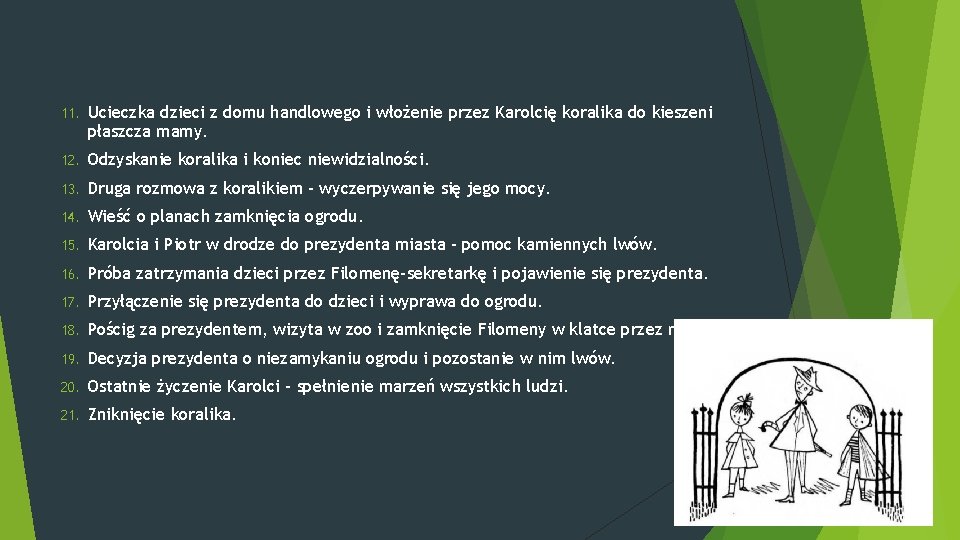 11. Ucieczka dzieci z domu handlowego i włożenie przez Karolcię koralika do kieszeni płaszcza