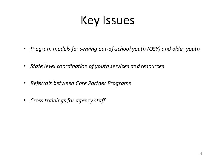 Key Issues • Program models for serving out-of-school youth (OSY) and older youth •